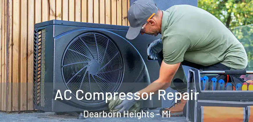  AC Compressor Repair Dearborn Heights - MI