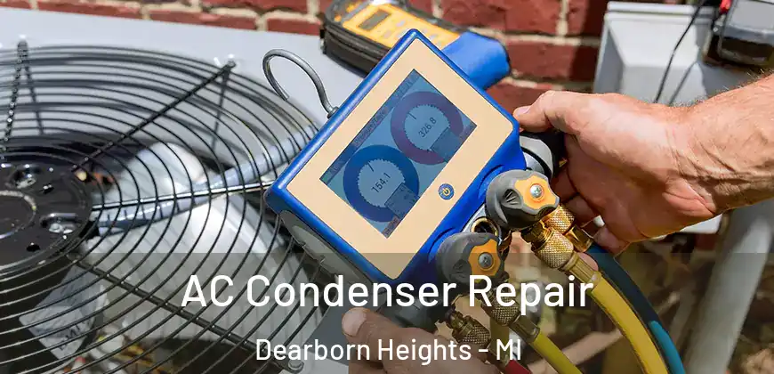  AC Condenser Repair Dearborn Heights - MI