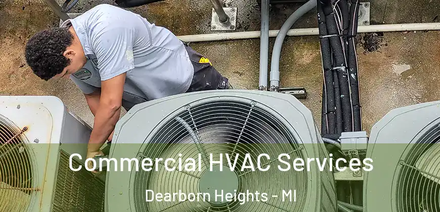  Commercial HVAC Services Dearborn Heights - MI
