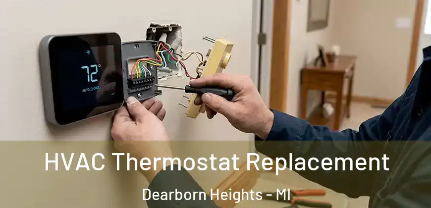  HVAC Thermostat Replacement Dearborn Heights - MI